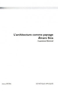 L'architecture comme paysage, Alvaro Siza