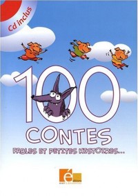 100 contes : Fables et petites histoires. (1CD audio)