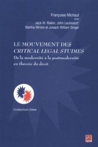 Le Mouvement des Critical Legal Studies de la Modernite a la Post