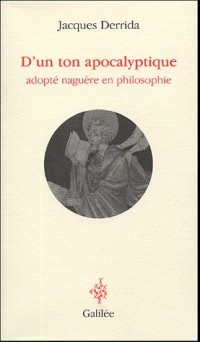 D'un ton apocalyptique : Adopté naguère en philosophie