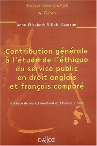 Contribution générale à l'étude de l'éthique du service public en droit anglais et français comparé