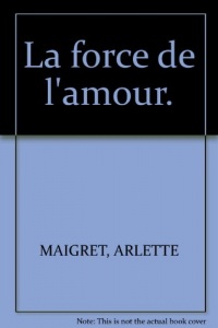 La force de l'amour.