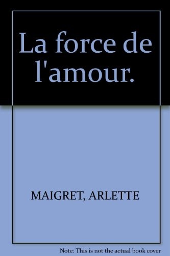 La force de l'amour.