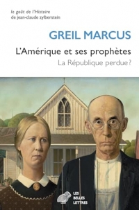 L'Amérique et ses prophètes: La République perdue ?