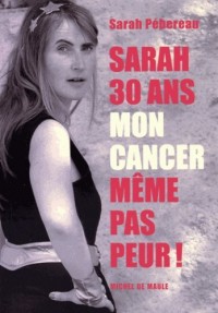 Sarah, 30 ans, mon cancer, même pas peur !