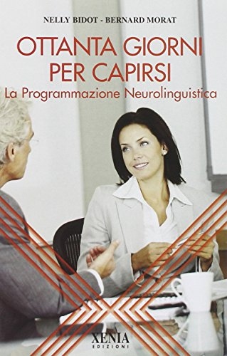Ottanta giorni per capirsi. La programmazione neurolinguistica