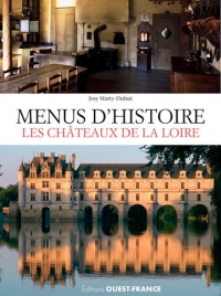 Menus d'histoire, les châteaux de la Loire