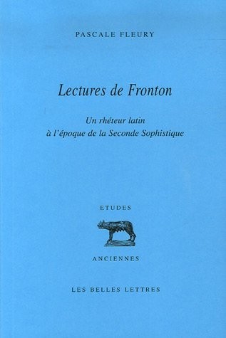 Lectures de Fronton: Un rhéteur latin à l'époque de la Seconde Sophistique