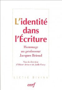 L'identité dans l'Ecriture : Hommage au professeur Jacques Briend