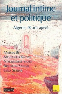 Journal intime et politique : Algérie, 40 ans après