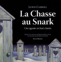 La Chasse au Snark : Une agonie en huit chants