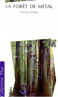 La Forêt de métal