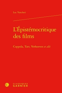 L'epistémocritique des films - coppola, tarr, verhoeven et alii: COPPOLA, TARR, VERHOEVEN ET ALII