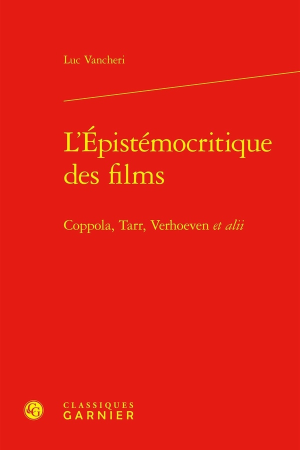 L'epistémocritique des films - coppola, tarr, verhoeven et alii: COPPOLA, TARR, VERHOEVEN ET ALII