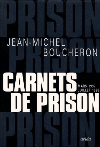 Carnets de prison, mars 1997-juillet 1998