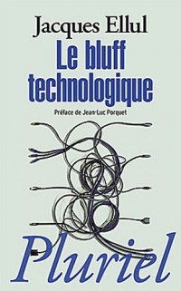 Le bluff technologique: Préface de Jean-Luc Porquet