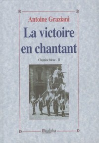 La victoire en chantant - Chemise bleue, tome 2