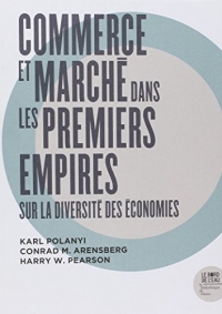 Commerce et marché dans les premiers empires : Sur la diversité des économies