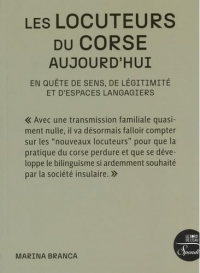Les locuteurs du corse aujourd'hui: En quête de sens, de légitimité et d'espaces langagiers