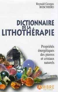 Dictionnaire de la lithothérapie - Edition de luxe cartonnée