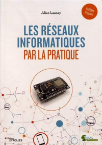 Les réseaux informatiques par la pratique