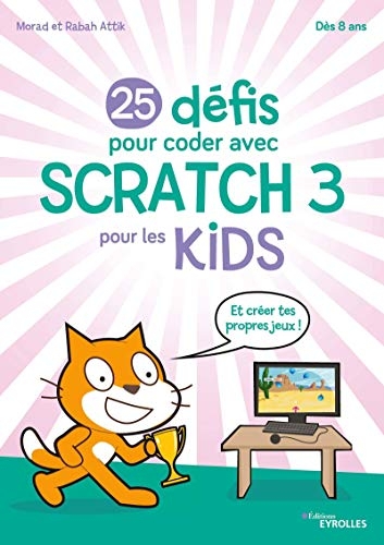 25 défis pour coder avec Scratch 3 pour les kids