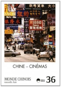 Monde chinois, N° 36 : Chine - Cinémas