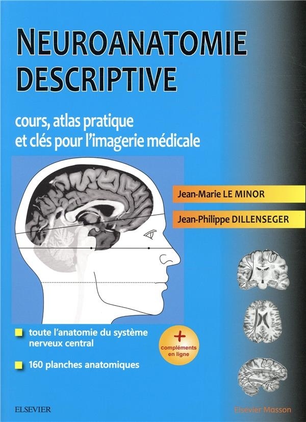 Neuroanatomie descriptive: Cours, atlas pratique et clés pour l'imagerie médicale