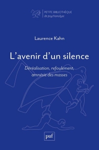 L'avenir d'un silence: Déréalisation, refoulement, amnésie des masses