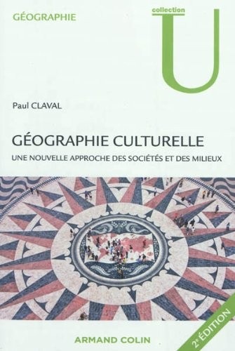 Géographie culturelle: Une nouvelle approche des sociétés et des milieux