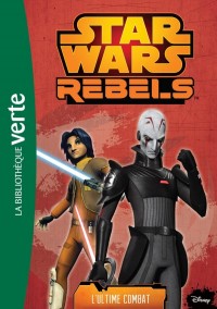 Star Wars Rebels 07 - L'ultime combat