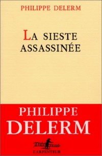 La Sieste assassinée