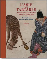 L'Asie des tartares: Rencontre avec Siyah Qalem, maître du Calame Noir