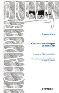 Causeries entre objets consentants : La Montre de Mademoiselle Bleue ; Une intéressante discussion littéraire au cerle du plumier