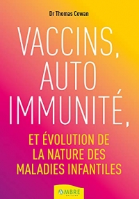 Vaccins, auto immunité et évolution des maladies infantiles