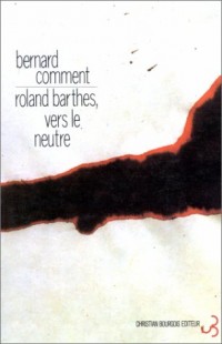 Roland Barthes, vers le neutre