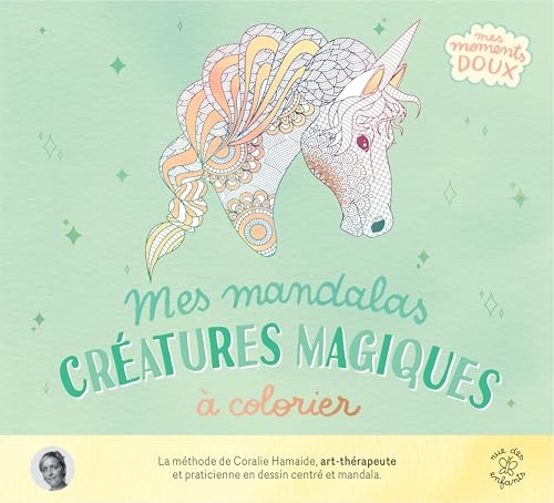 Mes mandalas - Créatures magiques à colorier: Plus de 50 coloriages pour s'apaiser