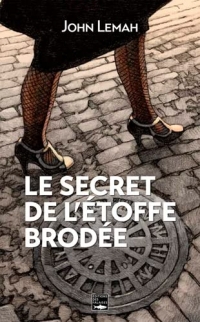 Le secret de l'etoffe brodee: Lesecretdel'etoffebrodee