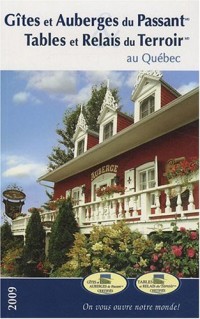 Gîtes et auberges du passant, tables et relais du terroir au Quebec 2009