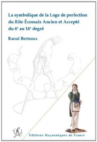La symbolique de la Loge de perfection du REAA du 4è au 14è degré