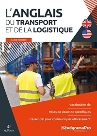 L'anglais du transport et de la logistique: 4e edition