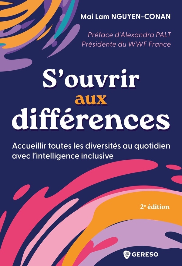 La richesse des différences: Comment accueillir toutes les diversités dans le travail (et la vie privée)