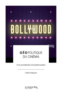 Géopolitique du cinéma: De la mondialisation à la plateformisation