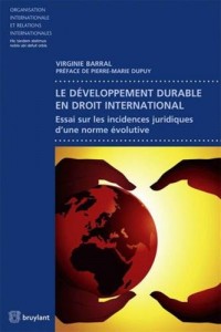 Le développement durable en droit international: Essai sur les incidences juridiques d'une norme évolutive