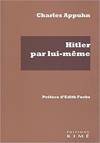 Hitler par Lui-Meme d'Après Son Livre Mein Kampf