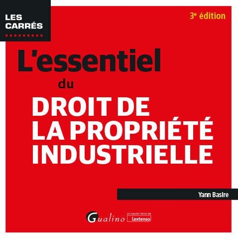 L'essentiel du droit de la propriété industrielle, 3ème édition