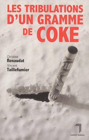 TRIBULATIONS D'UN GRAMME DE COKE