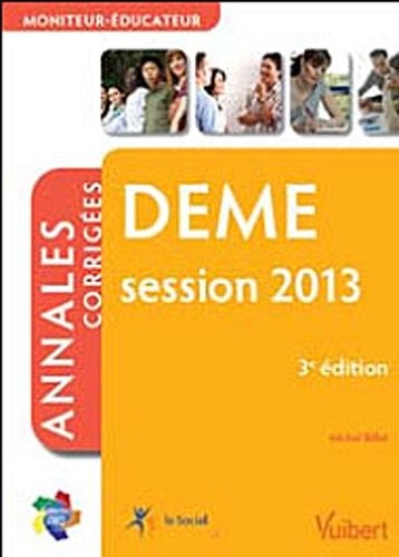 Formation DEME - Moniteur-éducateur - session 2013 - Itinéraires pro - Annales corrigées