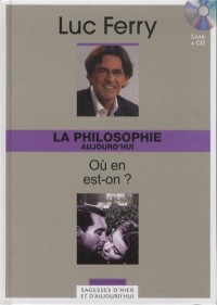 La Philosophie aujourd'hui, Volume 20 : Où en est-on ? (+1 CD inclus)