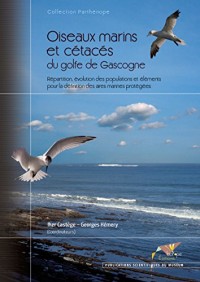 Oiseaux marins et cétacés du golfe de Gascogne: Répartition, évolution des populations et éléments pour la définition des aires marines protégées